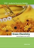 Green Chemistry. Nachhaltigkeit in der Chemie: Nachhaltigkeit in Der Chemie (Methods and Principles in Medicinal Chemistry)