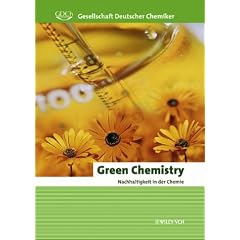 Green Chemistry. Nachhaltigkeit in der Chemie
