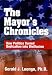 Book The Mayor's Chronicles: How Politics Turned Dedication Into Disillusion