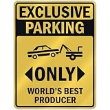EXCLUSIVE PARKING  ONLY WORLD'S BEST PRODUCER  PARKING SIGN OCCUPATIONS