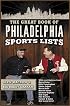 The Great Book of Philadelphia Sports Lists