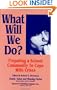 What Will We Do Preparing a School Community to Cope With Crises: Preparing a School Community to Cope With Crises (Death, Value, and Meaning Series)