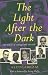 The Light After The Dark: Six Stories Of Courage And Survival