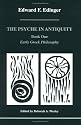 The Psyche in Antiquity: Early Greek Philosophy : From Thales to Plotinus (Studies in Jungian Psychology By Jungian Analysts, 1) (Bk.1)