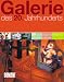 Produkt-Bild: Galerie des 20. Jahrhunderts. 100 au&szlig;ergew&ouml;hnliche Meisterwerke