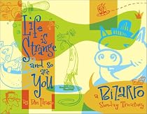 Life Is Strange And So Are You: A Bizarro Sunday Treasury