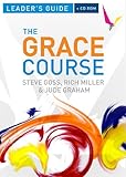 The grace course : from Freedom in Christ Ministries. Leader's guide