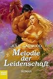 Melodie der Leidenschaft - Julie Garwood