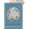 The Formation of Islamic Art: Revised and Enlarged Edition by Professor Oleg Grabar