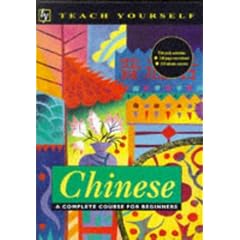 Teach Yourself Chinese: A Complete Course for Beginners