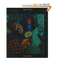 Aglow in the Dark. The Revolutionary Science of Biofluorescence