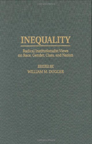Inequality: Radical Institutionalist Views on Race, Gender, Class, and Nation (Contributions in Economics and Economic History)