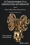 Le Chalcolithique et la construction des in�galit�s : Tome 2, Proche et Moyen-Orient, Am�rique, Afrique
