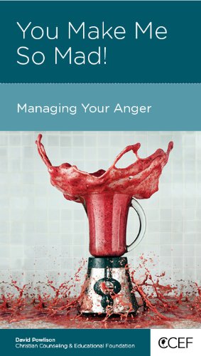 You Make Me So Mad!  Managing Your Anger