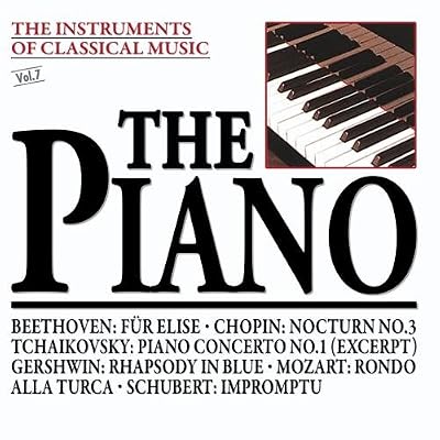 The Instruments Of Classical Music: The Piano by LaserLight