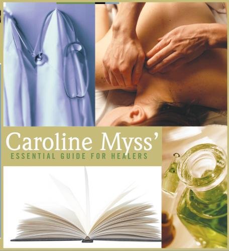 Caroline Myss' Essential Guide for Healers