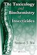 The Toxicology and Biochemistry of Insecticides