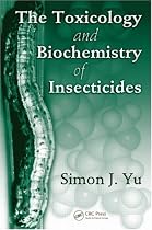 The Toxicology and Biochemistry of Insecticides