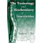 The Toxicology and Biochemistry of Insecticides