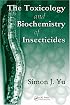The Toxicology and Biochemistry of Insecticides