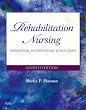 Rehabilitation Nursing: Prevention, Intervention, and Outcomes (REHABILITATION NURSING: PROCESS & APPLICATION ( HOEMAN))