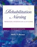 More details of book titled: Rehabilitation Nursing: Prevention, Intervention, and Outcomes (REHABILITATION NURSING: PROCESS & APPLICATION ( HOEMAN))