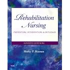 Rehabilitation Nursing: Prevention, Intervention, and Outcomes (REHABILITATION NURSING:... by Shirley P. Hoeman