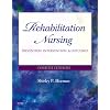 Rehabilitation Nursing: Prevention, Intervention, and Outcomes, 4e (REHABILITATION NURSING: PROCESS & APPLICATION ( HOEMAN))
