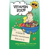 Vitamin Soup: A Recipe for Soulful Nourishment from A to Z