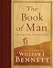 The Book of Man: Readings on the Path to Manhood The Book of Man: Readings on the Path to Manhood