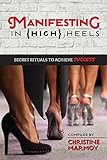 Manifesting in (High) Heels