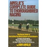 Ainslie's Complete Guide to Thoroughbred Racing ~ Tom Ainslie
