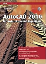 AutoCAD 2010 für Architekten und Ingenieure (mitp Grafik)