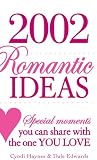 2,002 Romantic Ideas: Special Moments You Can Share With the One You Love