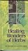Healing wonders of herbs: Guide to the effective use of medicinal plants