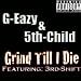 Grind Till I Die Grind Till I Die