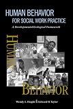 Human Behavior for Social Work Practice: A Developmental-Ecological Framework