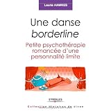 Une danse borderline : Petite psychoth�rapie romanc�e d'une personnalit� limitepar Laurie Hawkes