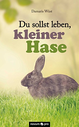 Du sollst leben, kleiner Hase (German Edition)