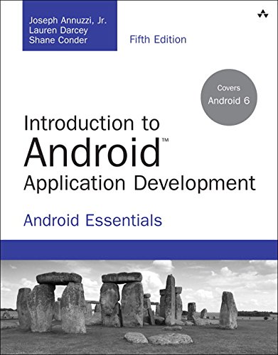Introduction to Android Application Development: Android Essentials (5th Edition) (Developer's Library), by Joseph Annuzzi Jr., Lauren Dar