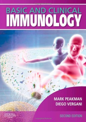 By Mark Peakman MBBS PhD FRCPath, Diego Vergani MD PhD FRCPath FRCP: Basic and Clinical Immunology: with STUDENT CONSULT access Second (2nd) Edition