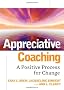 Appreciative Coaching: A Positive Process for Change (Jossey-Bass Business & Management)