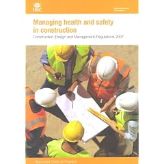 Managing Health and Safety in Construction 2007: CDM 2007: Approved Code of Practice (Legal)