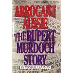 Arrogant Aussie: The Rupert Murdoch Story book cover