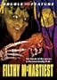 Filthy McNastiest (Double Feature)