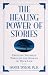 The Healing Power of Stories