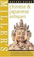 Miller's: Chinese & Japanese Antiques : Buyer's Guide (Miller's Buyer's Guide)