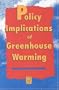 Policy Implications of Greenhouse Warming