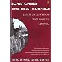 Scratching the Beat Surface: Essays on New Vision from Blake to Kerouac: Essays on New Vision from Blake to Kerovac