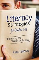 Literacy Strategies for Grades 4-12: Reinforcing the Threads of Reading